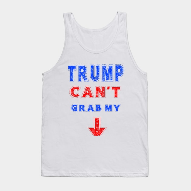 TRUMP CAN´T GRAB MY Tank Top by FREESA